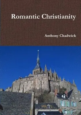 Anthony Chadwick - Romantic Christianity, Häftad. Tillgänglighet: Lägg i varukorg