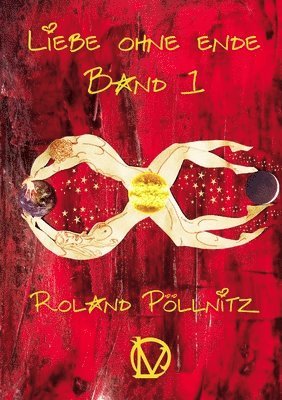 Roland Pöllnitz - Liebe ohne Ende Band 1, Häftad