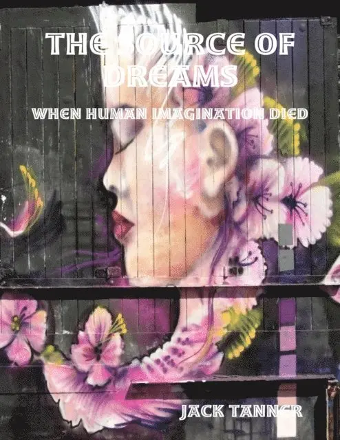 Jack Tanner - Source of Dreams: When Human Imagination Died, E-bok. Tillgänglighet: Lägg i varukorg