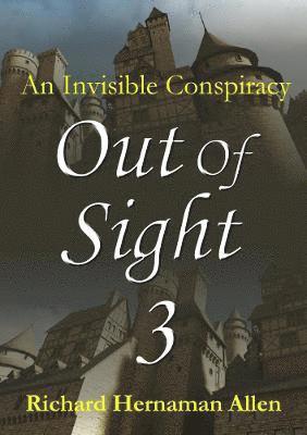 Richard Hernaman Allen - Out of Sight 3: an Invisible Conspiracy, Häftad