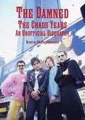 Damned - the Chaos Years: an Unofficial Biography