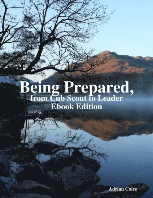 Adrian Coles - Being Prepared, from Cub Scout to Leader Ebook Edition, E-bok. Tillgänglighet: Lägg i varukorg