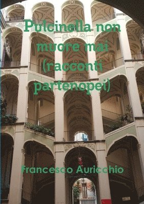 Francesco Auricchio - Pulcinella non muore mai (racconti partenopei), Häftad