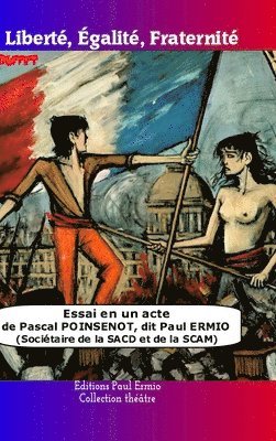 Pascal Poinsenot Dit Paul Ermio - Liberté, Egalité, Fraternité, Inbunden