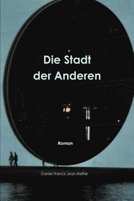 Daniel Kieffer - Stadt der Anderen, Häftad