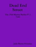 Dead End Street : The 25th Murray Barber P. I. Case