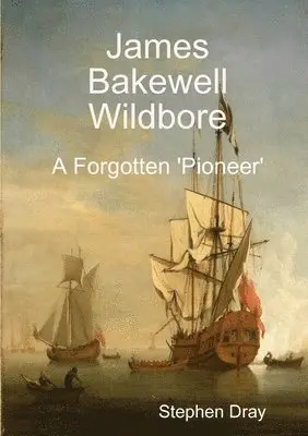 Stephen Dray - James Bakewell Wildbore, Häftad. Tillgänglighet: Lägg i varukorg