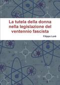 Tutela Della Donna Nella Legislazione del Ventennio Fascista