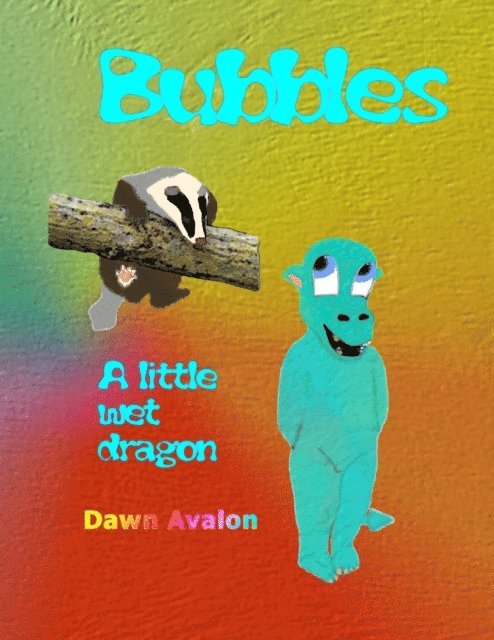 Dawn Avalon - Bubbles. A Little Wet Dragon, E-bok