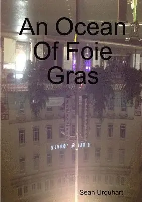 Sean Urquhart - Ocean Of Foie Gras, Häftad. Tillgänglighet: Lägg i varukorg