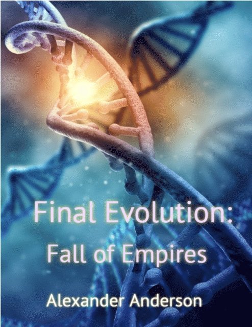 Alexander Anderson - Final Evolution: Fall of Empires, E-bok