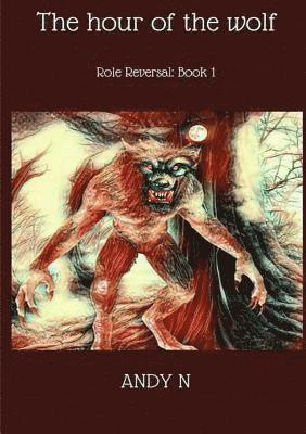 Andy N - Hour of the Wolf (Role Reversal Book 1), Häftad