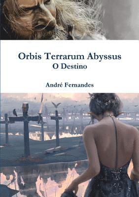 André Fernandes - Orbis Terrarum Abyssus - O Destino, Häftad