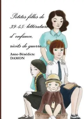 Anne-Bénédicte Damon - Petites filles de 39-45, Häftad. Tillgänglighet: Tillfälligt slut