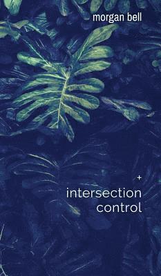 Morgan Bell, Morgan Bell - Intersection Control, Inbunden. Tillgänglighet: Lägg i varukorg