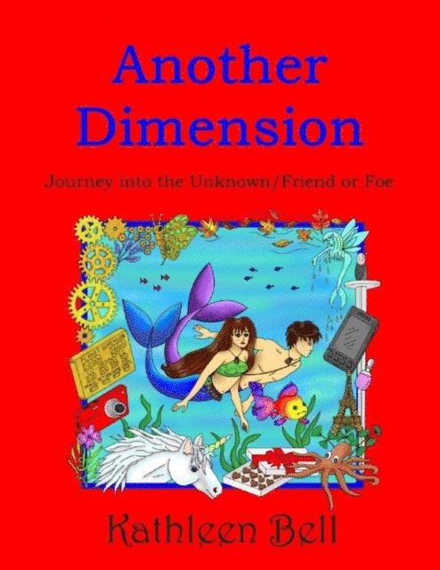 Kathleen Bell - Another Dimension - Journey Into the Unknown/ Friend or Foe, E-bok