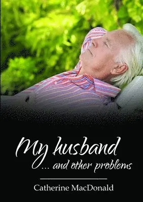 Catherine MacDonald - My husband... and other problems, Häftad. Tillgänglighet: Lägg i varukorg