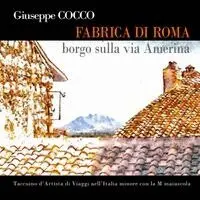 Giuseppe Cocco - Fabrica di Roma borgo sulla via Amerina, Häftad. Tillgänglighet: Lägg i varukorg