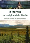 In the wild. La vertigine della liberta.
