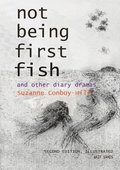 Not Being First Fish and other diary dramas