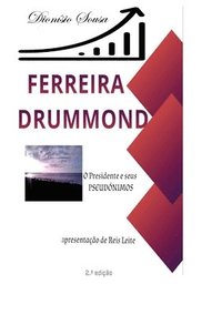 Ferreira Drummond-O Presidente e os seus Pseudnimos