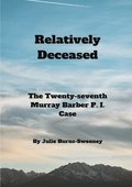 Relatively Deceased: The 27th Murray Barber P. I. Case