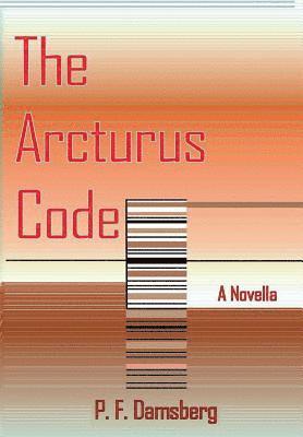 Peter F Damsberg - Arcturus Code, Inbunden. Tillgänglighet: Lägg i varukorg