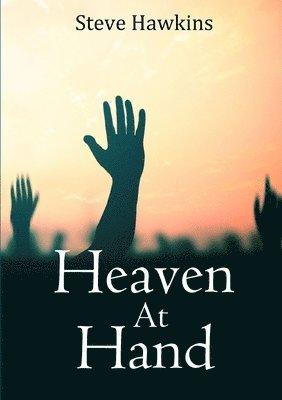 Steve Hawkins - Heaven at Hand, Häftad