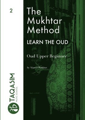 Ahmed Mukhtar - Mukhtar Method - Oud Upper Beginner, Häftad. Tillgänglighet: Lägg i varukorg