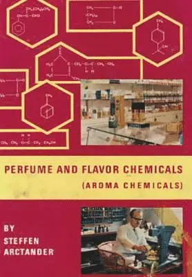 Steffen Arctander - Perfume and Flavor Chemicals (Aroma Chemicals) Vol.1, Inbunden. Tillgänglighet: Lägg i varukorg