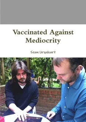 Sean Urquhart - Vaccinated Against Mediocrity, Häftad. Tillgänglighet: Lägg i varukorg