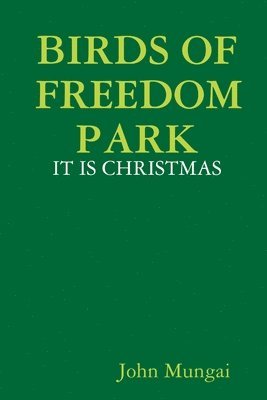 John Mungai - Birds of Freedom Park - It Is Christmas, Häftad. Tillgänglighet: Lägg i varukorg