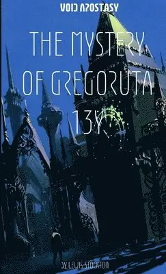Lewis Stockton - Void Apostasy: The Mystery of Gregoruta 13Y, Häftad. Tillgänglighet: Tillfälligt slut