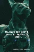 MAGNUS THE MICRO-MUTT & THE SPACE GOD
