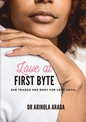 Arinola Araba - Love at First Byte, Häftad. Tillgänglighet: Tillfälligt slut