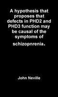 John Neville - hypothesis that proposes that defects in PHD2 and PHD3 function may be causal of the symptoms of schizopnrenia., Häftad. Tillgänglighet: Lägg i varukorg