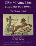 DBMM Army Lists Book 1: The Chariot Period 3000 BC to 500 BC