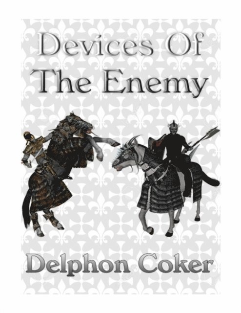 Delphon Coker - Devices of the Enemy, E-bok. Tillgänglighet: Lägg i varukorg
