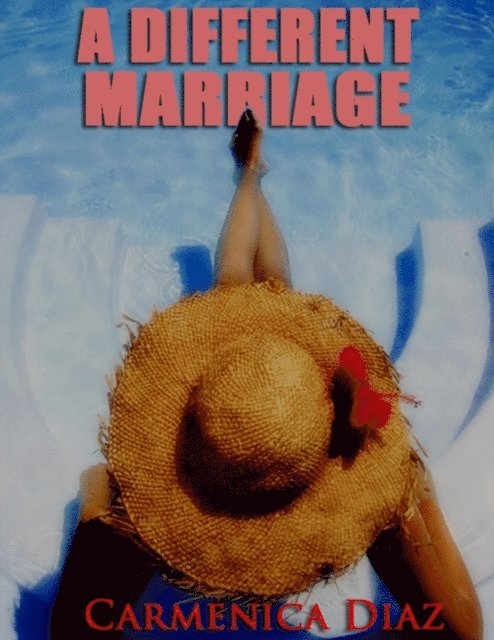 Carmenica Diaz - Different Marriage, E-bok
