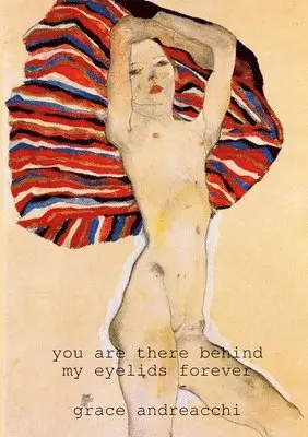 Grace Andreacchi - You Are There Behind My Eyelids Forever, Häftad. Tillgänglighet: Lägg i varukorg
