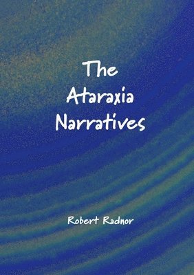 Robert Radnor - Ataraxia Narratives, Häftad