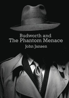 John Jansen - Budworth and the Phantom Menace, Häftad. Tillgänglighet: Lägg i varukorg