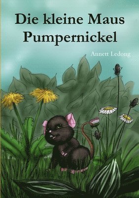 Annett Ledong - kleine Maus Pumpernickel, Häftad