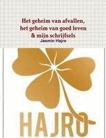 Jasmin Hajro - Het geheim van afvallen, het geheim van goed leven & mijn schrijfsels, Häftad