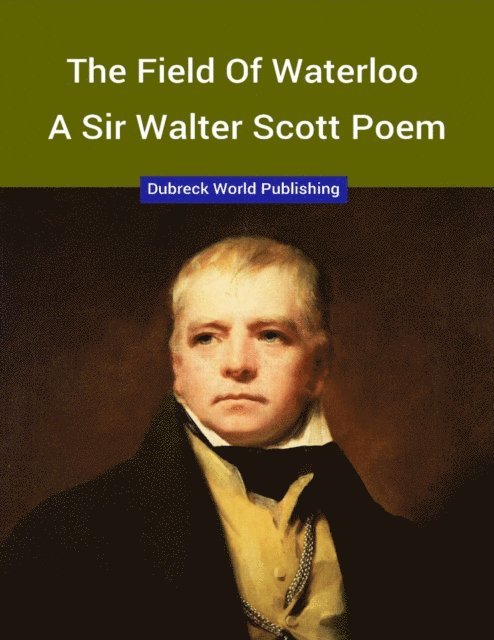 Dubreck World Publishing - Field of Waterloo, a Sir Walter Scott Poem, E-bok