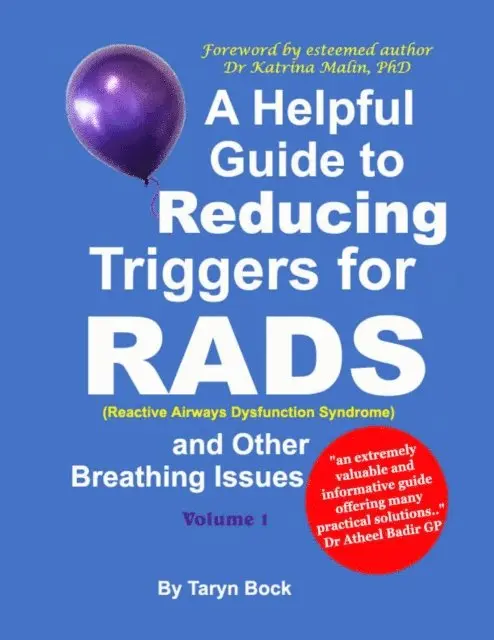 Helpful Guide to Reducing Triggers for RADS (Reactive Airways Dysfunction Syndrome) and Other Breathing Issues Volume 1