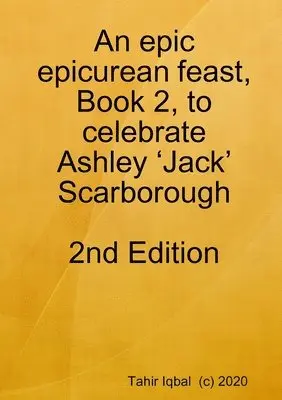 Tahir Iqbal - epic epicurean feast, Book 2, to celebrate Ashley 'Jack' Scarborough, Häftad. Tillgänglighet: Lägg i varukorg