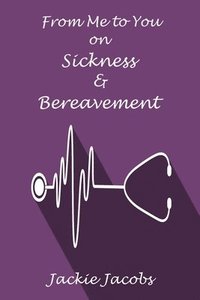 From Me to You on Sickness & Bereavement