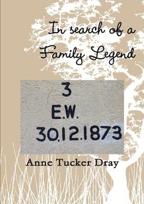 Anne Tucker Dray - In Search of a Family Legend, Häftad