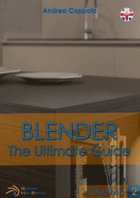 Blender - The Ultimate Guide - Volume 2